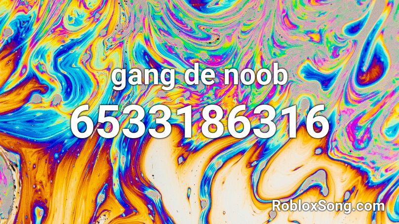 gang de noob Roblox ID