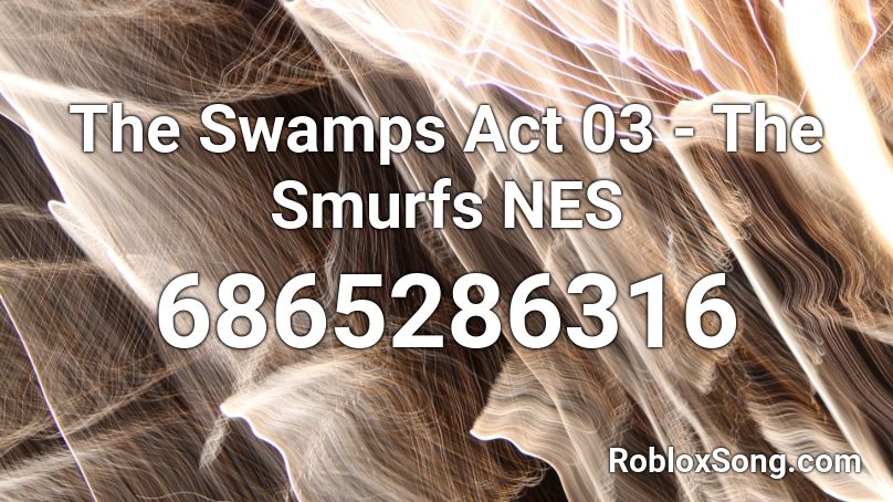 The Swamps Act 03 The Smurfs Nes Roblox Id Roblox Music Codes - smurf music roblox id