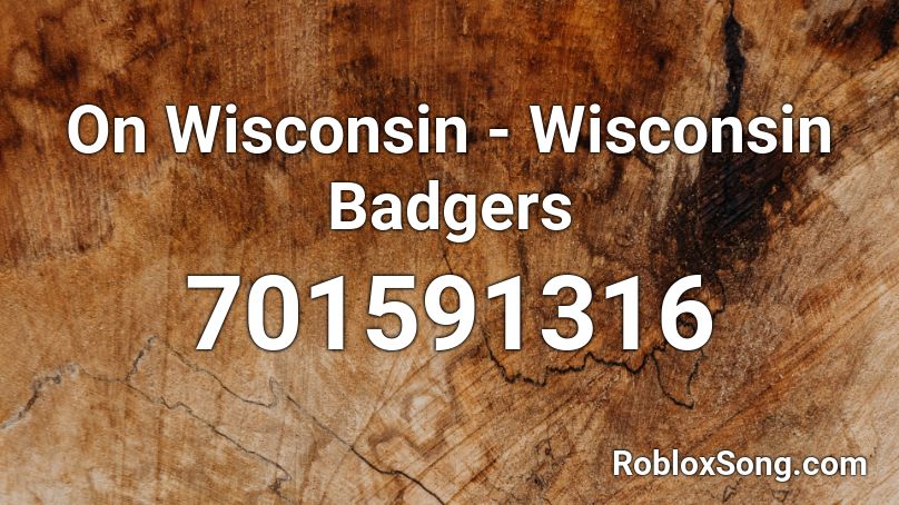 On Wisconsin - Wisconsin Badgers Roblox ID