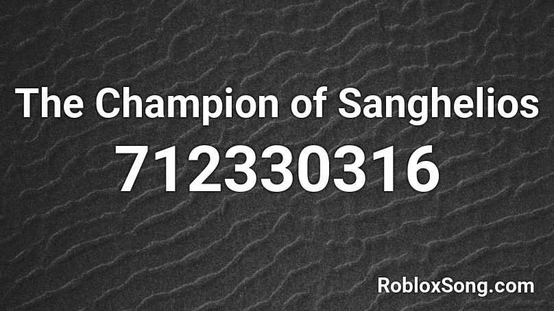 The Champion of Sanghelios Roblox ID