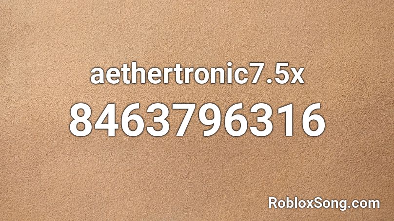 aethertronic7.5x Roblox ID