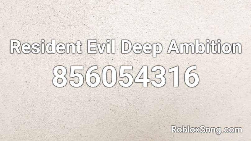 Resident Evil Deep Ambition Roblox ID