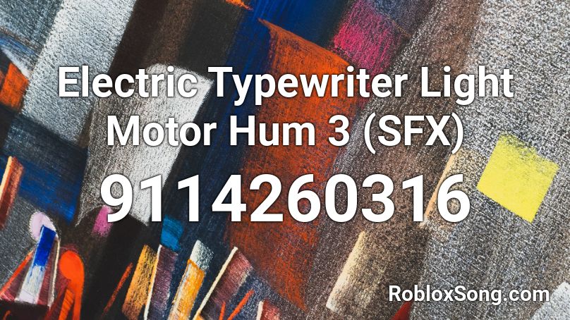 Electric Typewriter Light Motor Hum 3 (SFX) Roblox ID