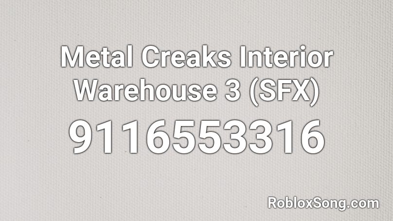 Metal Creaks Interior Warehouse 3 (SFX) Roblox ID