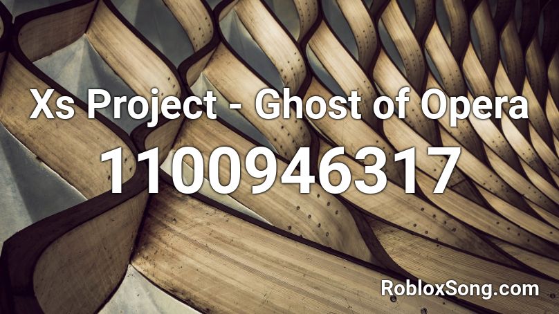 Xs Project - Ghost of Opera Roblox ID
