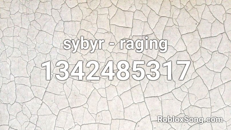 sybyr - raging Roblox ID