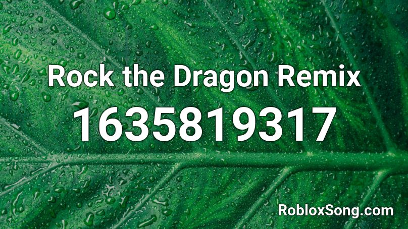 Rock the Dragon Remix Roblox ID