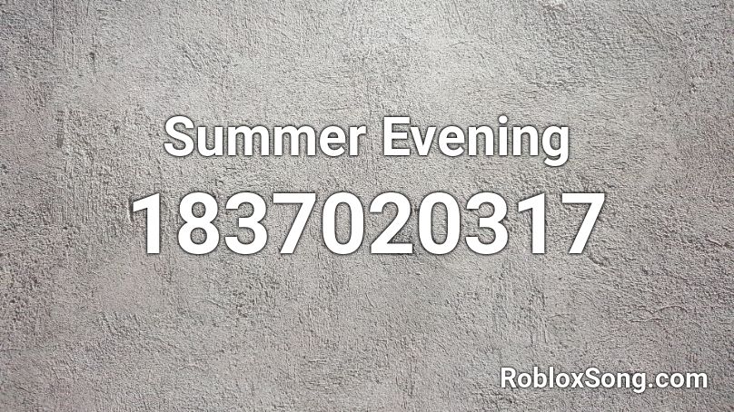 Summer Evening Roblox ID