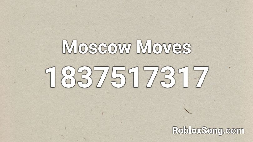 Moscow Moves Roblox ID