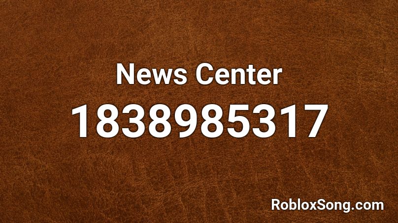 News Center Roblox ID