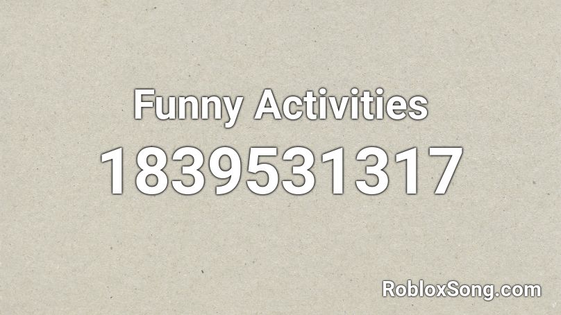 Funny Activities Roblox ID