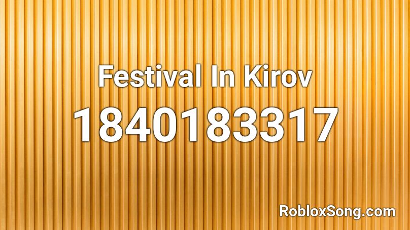 Festival In Kirov Roblox ID