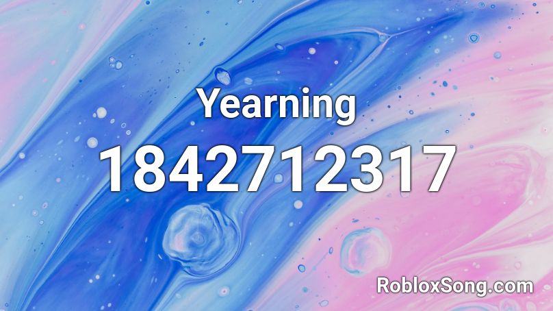 Yearning Roblox ID