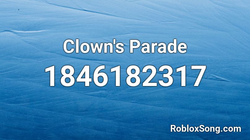 Clown's Parade Roblox ID