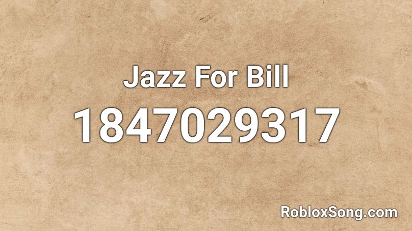 Jazz For Bill Roblox ID