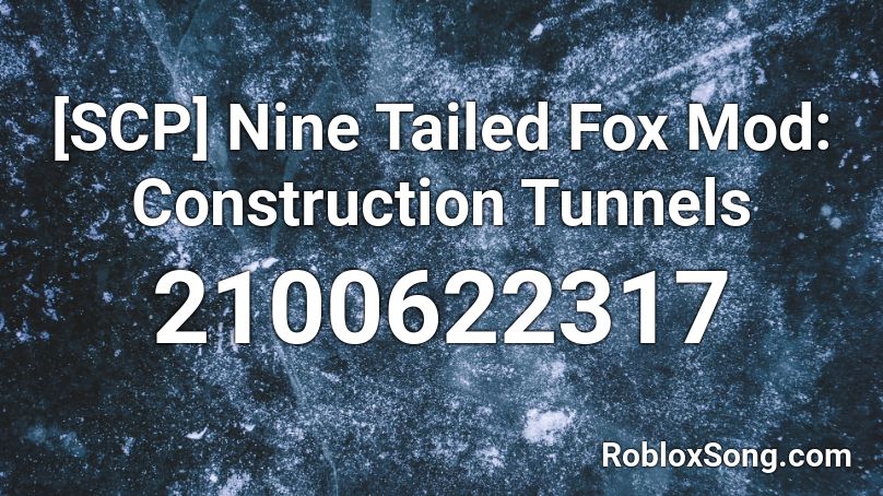 [SCP] Nine Tailed Fox Mod: Construction Tunnels Roblox ID