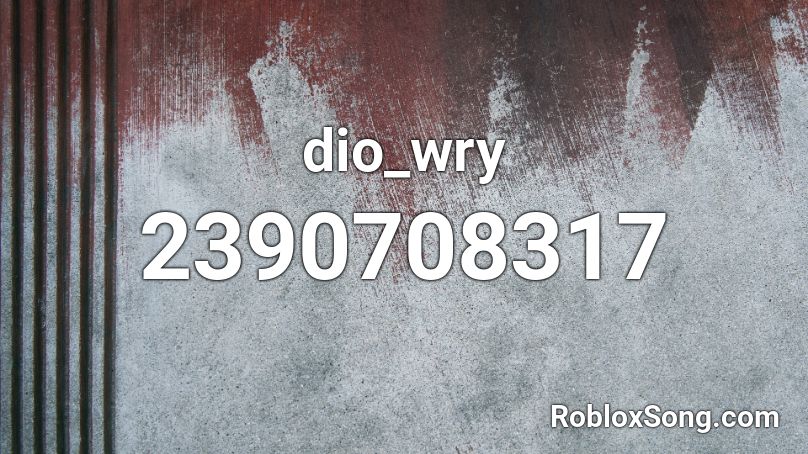 dio_wry Roblox ID