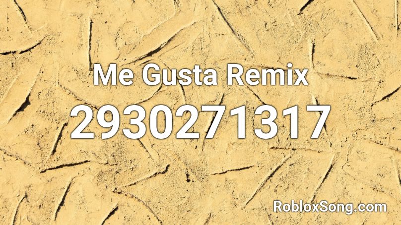 Me Gusta Remix Roblox ID