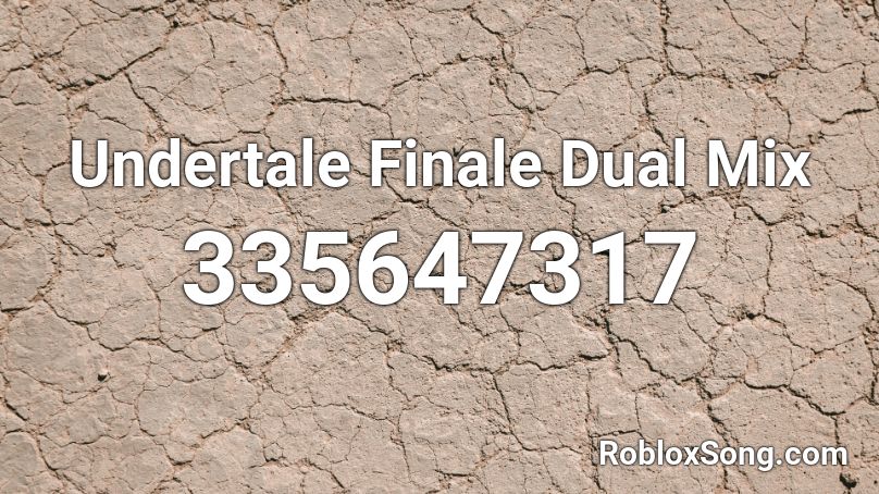 Undertale Finale Dual Mix Roblox Id Roblox Music Codes - undertale dual roblox id