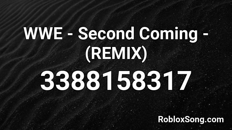WWE - Second Coming - (REMIX) Roblox ID