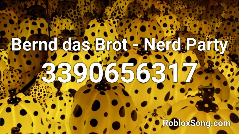 Bernd das Brot - Nerd Party Roblox ID