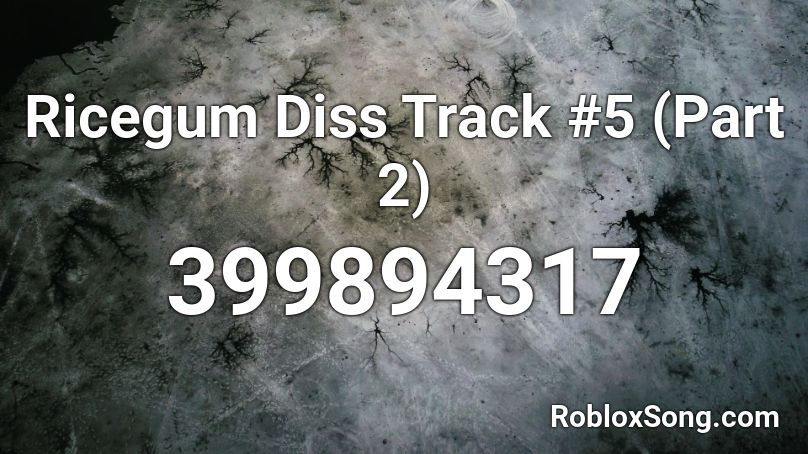 Ricegum Diss Track #5 (Part 2) Roblox ID