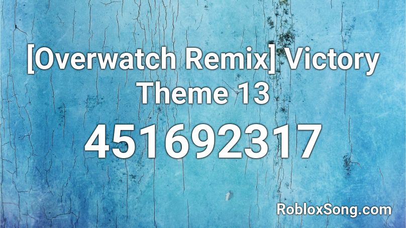 [Overwatch Remix] Victory Theme 13 Roblox ID