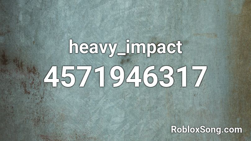 heavy_impact Roblox ID