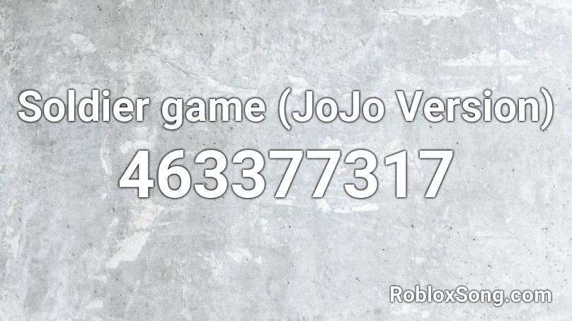 Soldier game (JoJo Version) Roblox ID