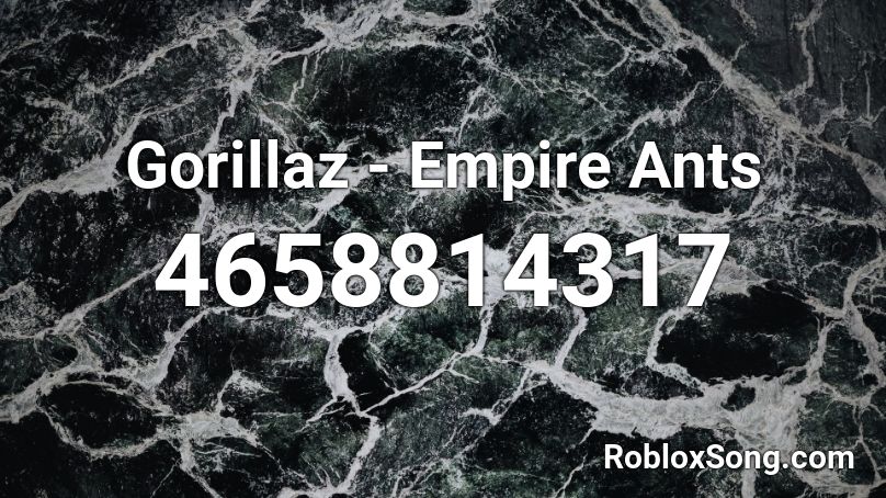 Gorillaz - Empire Ants Roblox ID