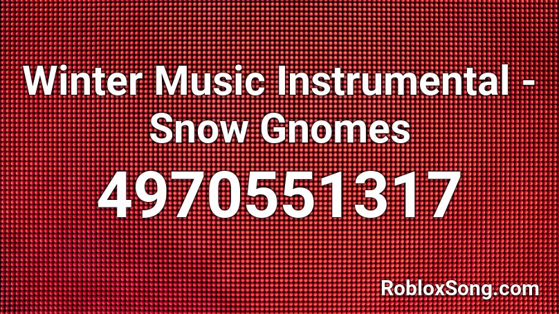 Winter Music Instrumental - Snow Gnomes Roblox ID