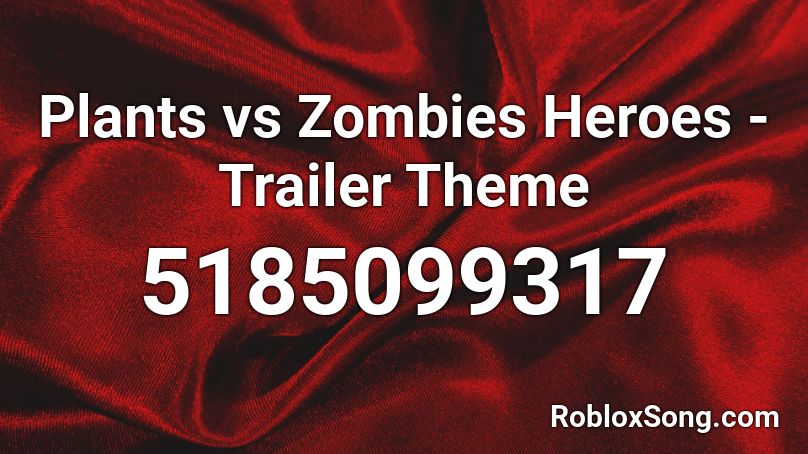 Plants vs Zombies Heroes - Trailer Theme Roblox ID