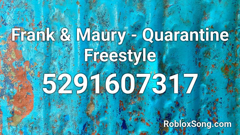 Frank Maury Quarantine Freestyle Roblox Id Roblox Music Codes - rocket jump waltz remix id code roblox