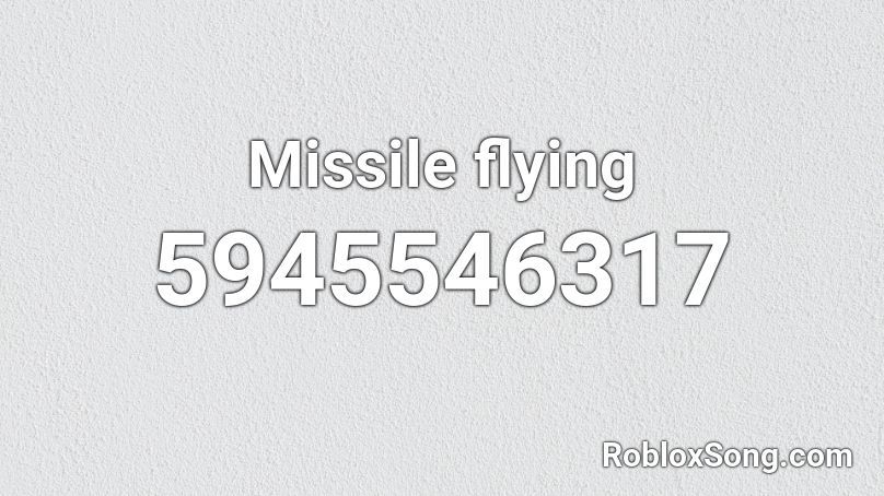 Missile flying Roblox ID