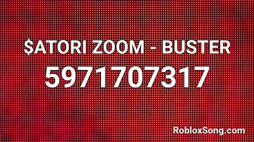 $ATORI ZOOM - BUSTER Roblox ID