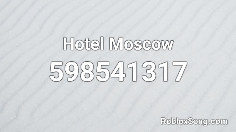 Hotel Moscow Roblox ID