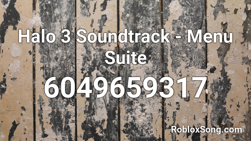 Halo 3 Soundtrack - Menu Suite  Roblox ID