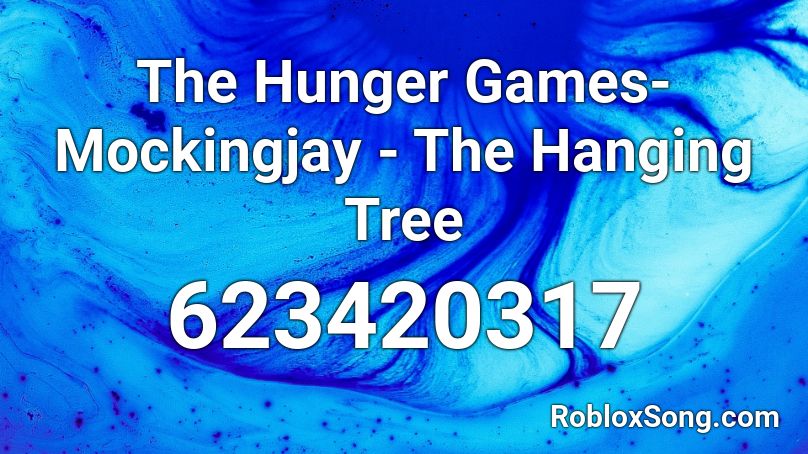 The Hunger Games Mockingjay The Hanging Tree Roblox Id Roblox Music Codes - roblox hunger games