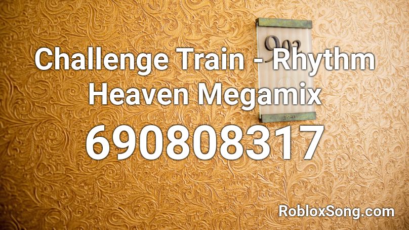 Challenge Train - Rhythm Heaven Megamix Roblox ID