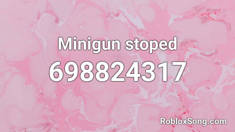 Minigun stoped Roblox ID