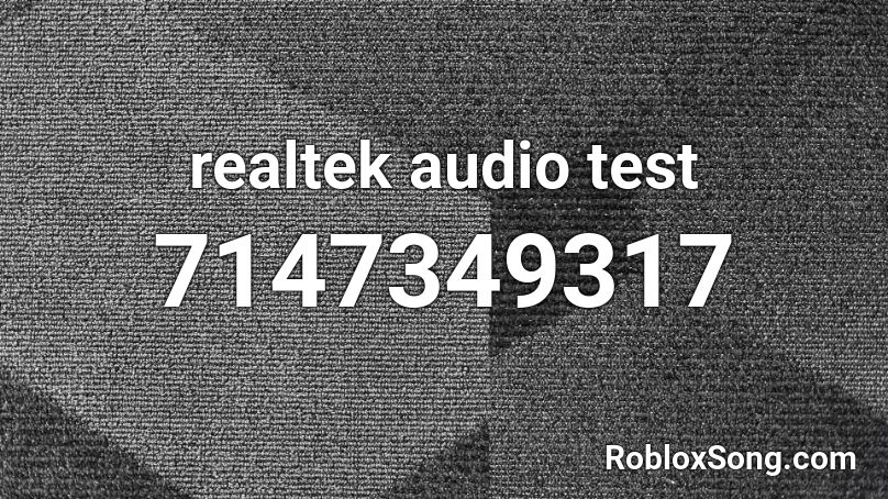 realtek audio test Roblox ID