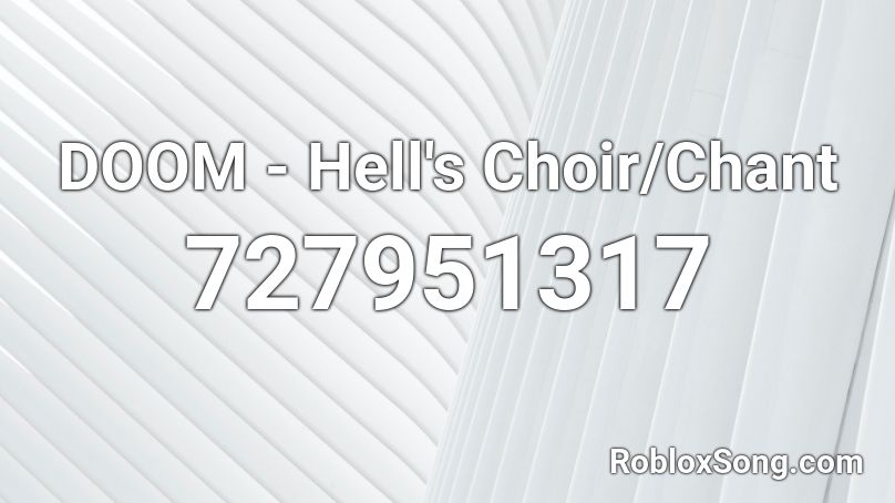 DOOM - Hell's Choir/Chant Roblox ID