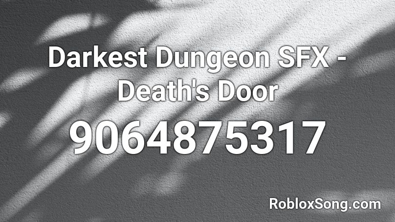 Darkest Dungeon SFX - Death's Door Roblox ID