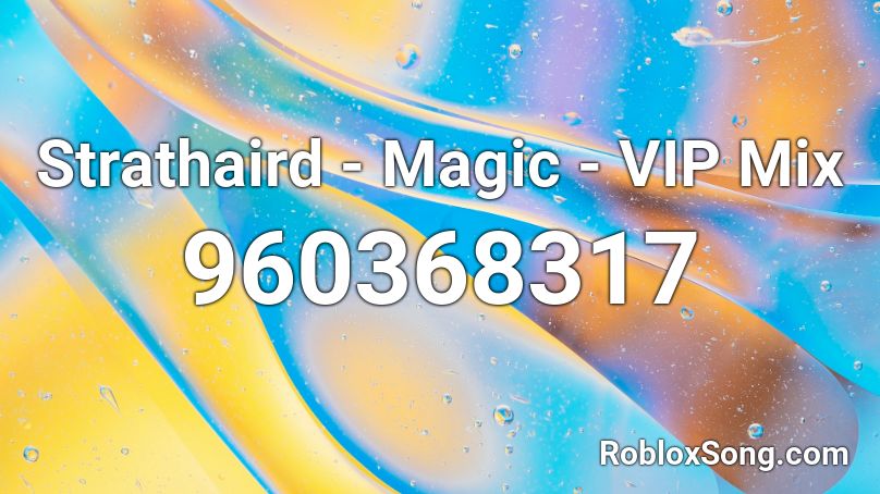 Strathaird - Magic - VIP Mix Roblox ID