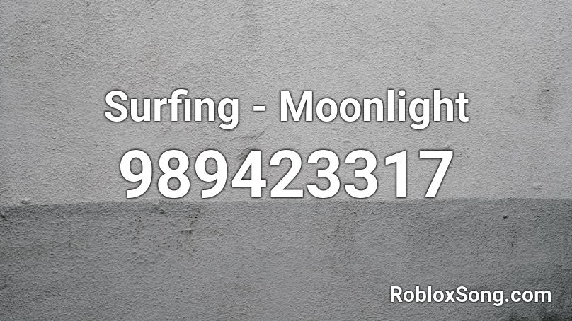 Surfing - Moonlight Roblox ID