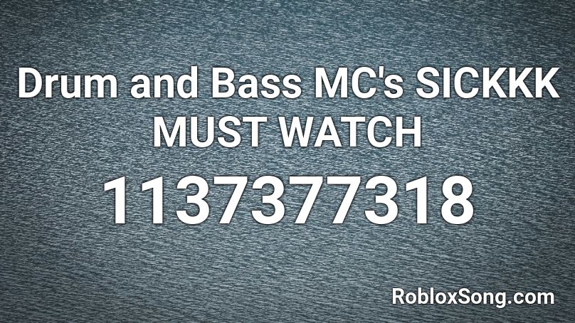 Drum and Bass MC's SICKKK MUST WATCH Roblox ID