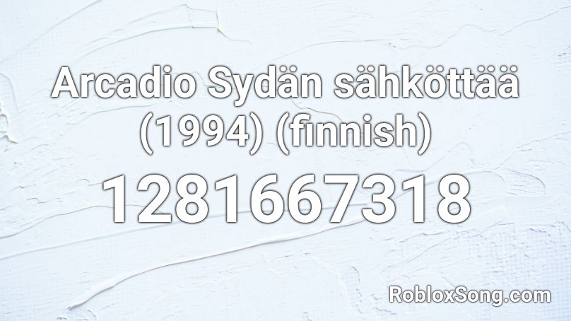 Arcadio Sydän sähköttää (1994) (finnish) Roblox ID