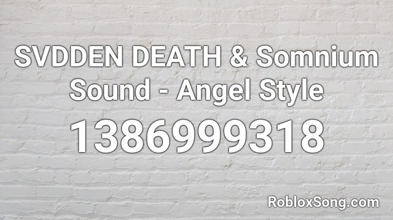 SVDDEN DEATH & Somnium Sound - Angel Style Roblox ID