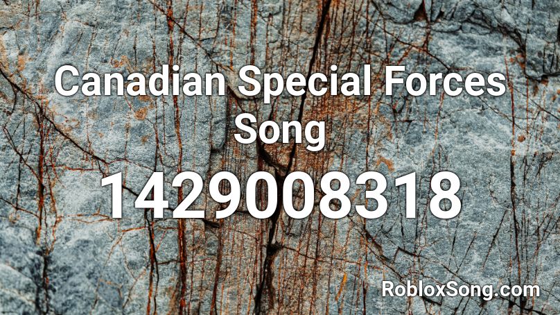 Canadian Special Forces Song Roblox ID