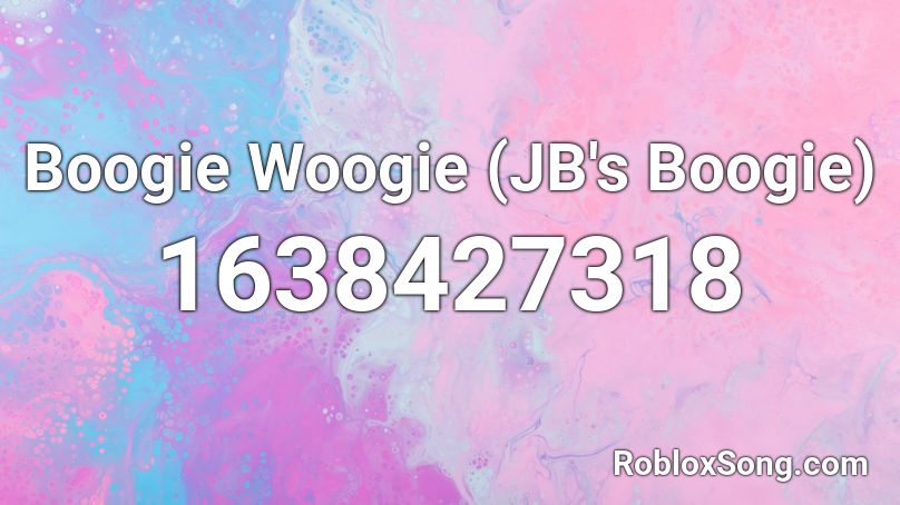 Boogie Woogie (JB's Boogie) Roblox ID
